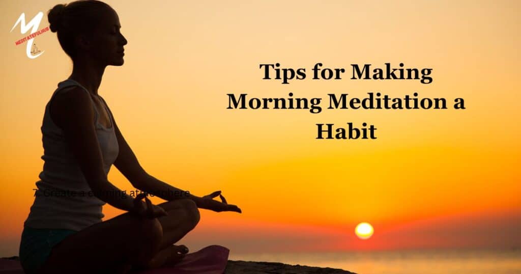 Tips for Making Morning Meditation a Habit