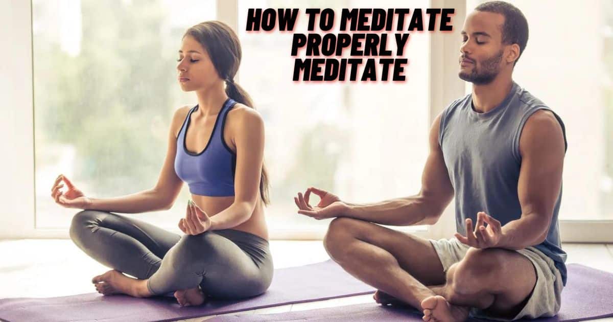 How to Meditate Properly: A Beginner's Guide to Meditation Techniques