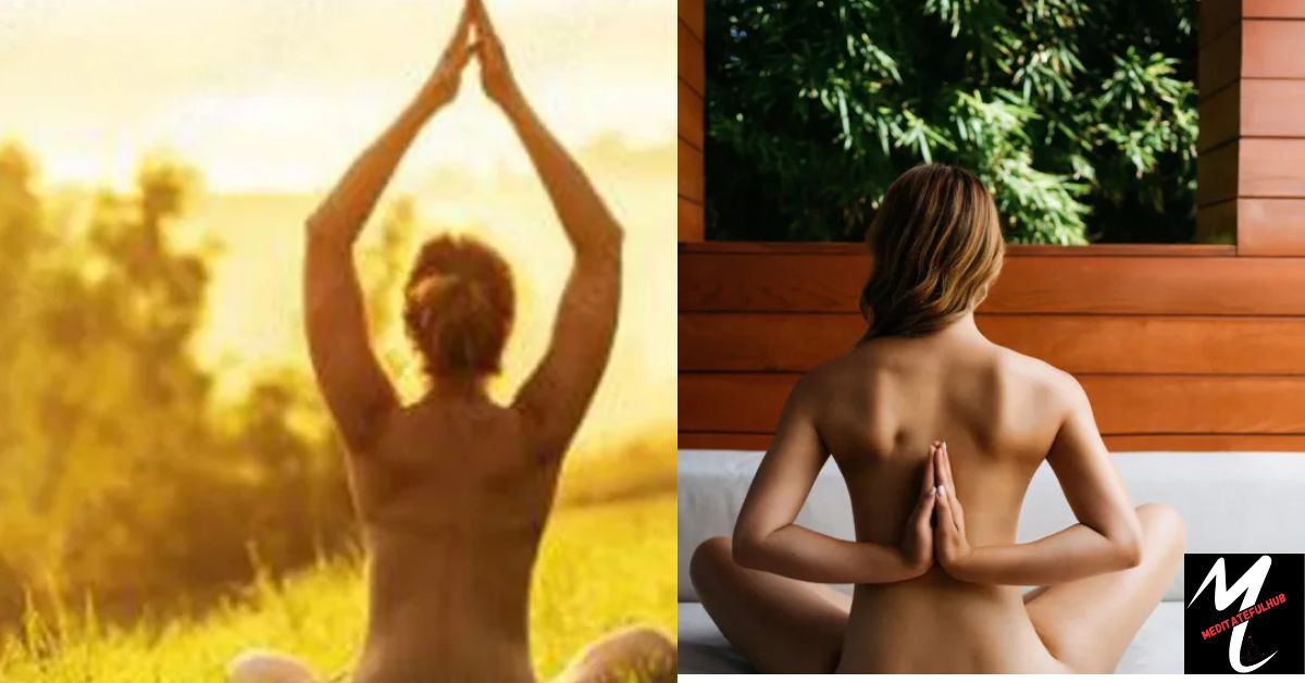 The Complete Guide to Nude Meditation Benefits, Techniques, and Practices for 2024